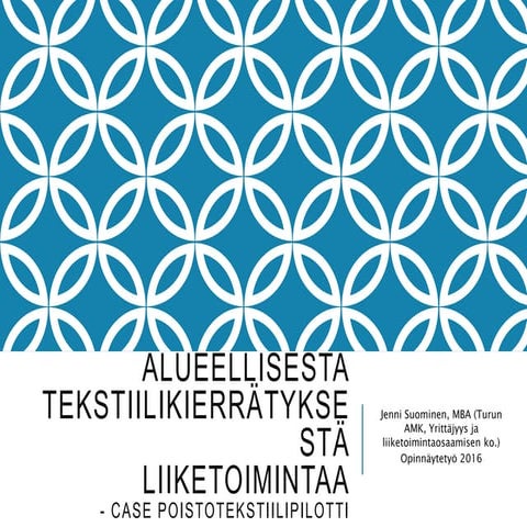 Alueellisesta tekstiilikierrätyksestä liiketoimintaa / Jenni Suominen