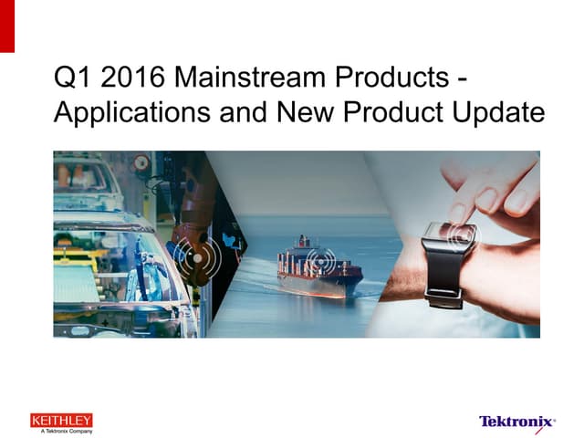 Tektronix keithley Product and Application update Q2 2016