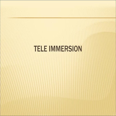 Tele Immersion