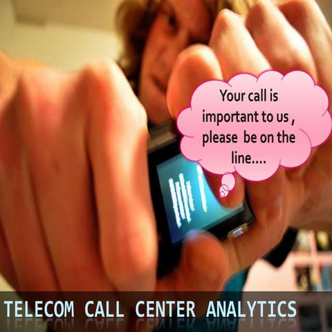 Telecom  big data call center analytics