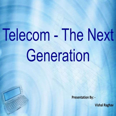 Telecom - The next generation