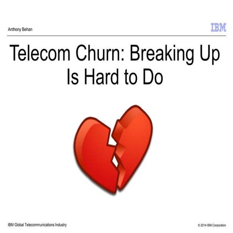 Telecom Churn: Breaking up is hard to do