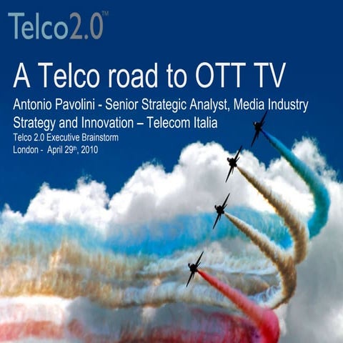 A Telco Road to OTT TV - Telco 2.0 Executive Brainstorm, 29.4.2010