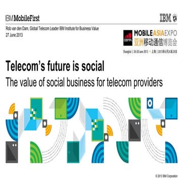 Telecom’s future is Social  (GSMA Mobile Asia 2013)