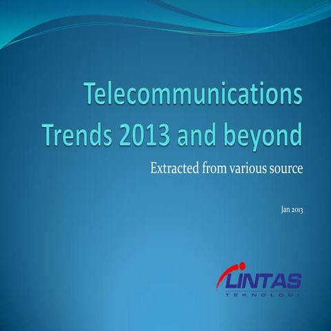 Telecommunication trends in 2013 and beyond