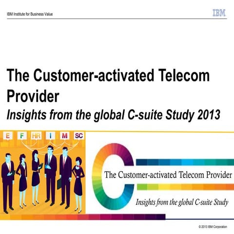 The Customer-activated Telecom Provider (global C-suite study 2013)