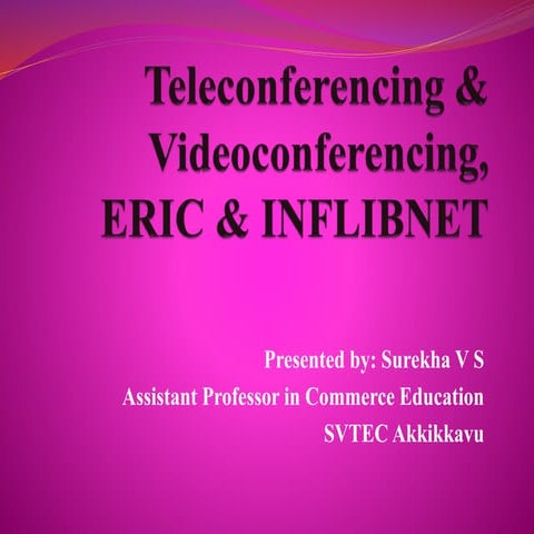 Teleconferencing & videoconferencing, ERIC & INFLIBNET