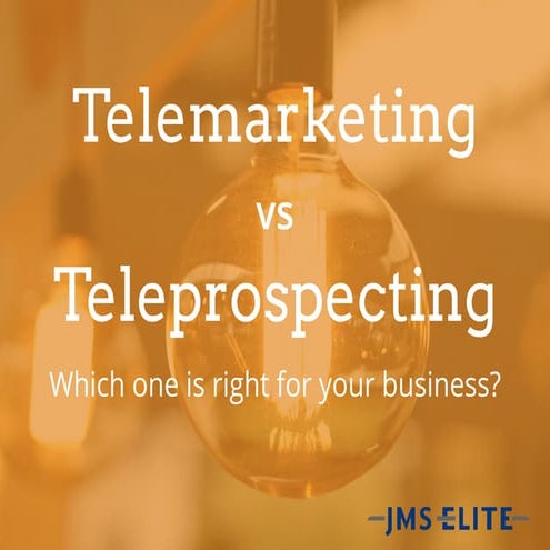 Telemarketing vs Teleprospecting - Which One Is Right for Your Business?