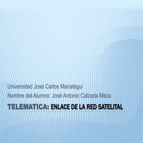 Telematica+enlace satélital