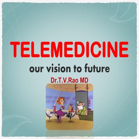 TELEMEDICINE OUR VISION TO FUTURE 