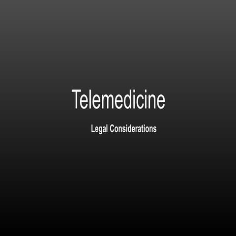 Telemedicine Legal Considerations, University of Michigan, School of Public H...