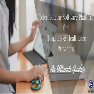 Telemedicine software platform for hospitals &amp; healthcare providers an ul...