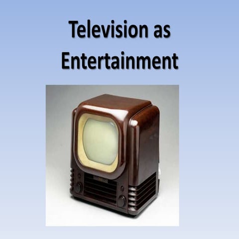 Television as entertainment