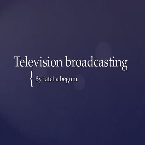 Television broadcasting by fateha