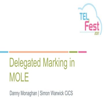 Delegated Marking in MOLE - Danny Monaghan, Simon Warwick