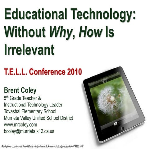 Educational Technology: Without Why, How Is Irrelevant