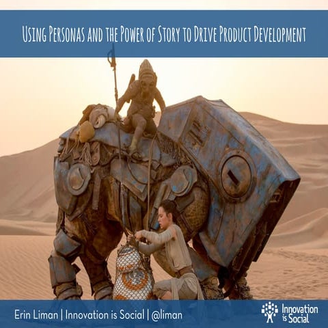 Using Personas and the Power of Story to Drive Product Development