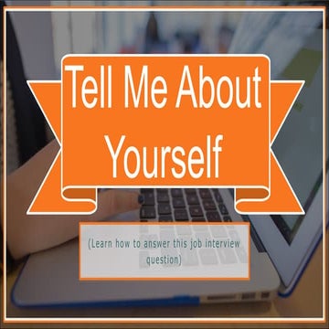 Tell Me About Yourself - Job Interview Tips and Tricks
