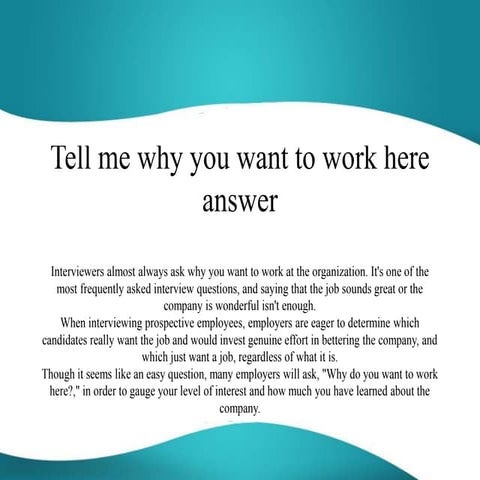 Tell me why you want to work here answer
