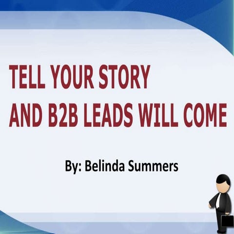 Tell Your Story and B2B Leads Will Come