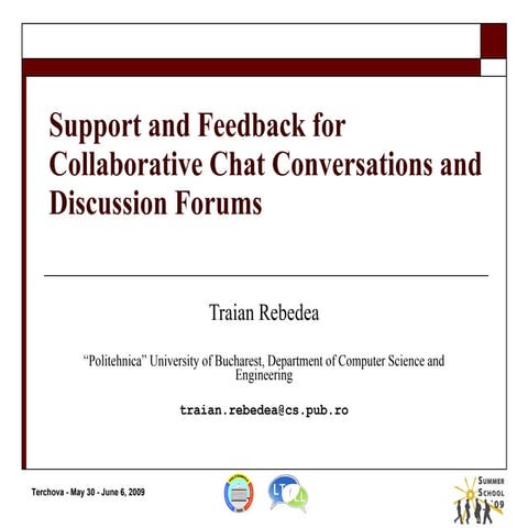 Support and Feedback for Collaborative Chat Conversations and Discussion Forums