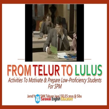 From Telur To Lulus - Sarawak English Language Education Symposium 2019