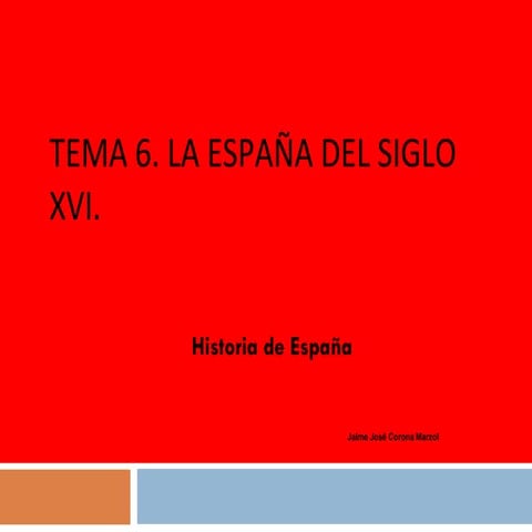 Tema 06 El siglo XVI