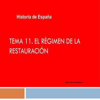 Tema 11. La Restauración