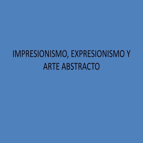 Tema 15-impresionismo-expresionismo-y-arte-abstracto
