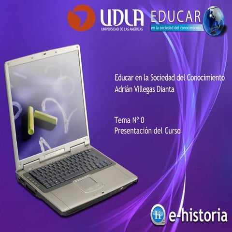 Tema 00 -  Presentación del Curso - Educar en la Sociedad del Conocimiento