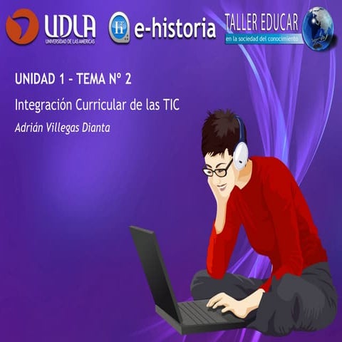 Tema 02 - Unidad 1 - Integración Curricular de las TIC