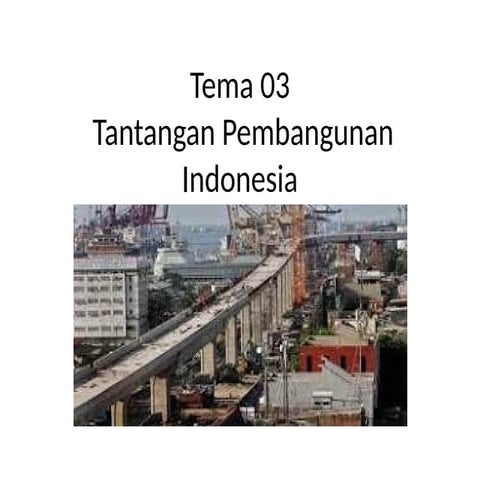 Tema 03 Tantangan Pembangunan Indonesia.pptx