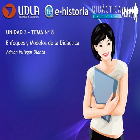 Tema 08 - Enfoques y Modelos de la Didáctica