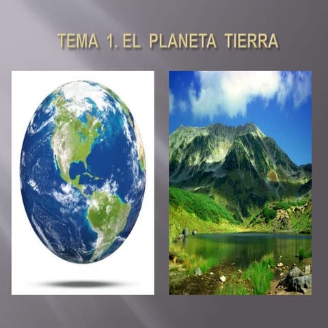 Tema  1. El planeta Tierra