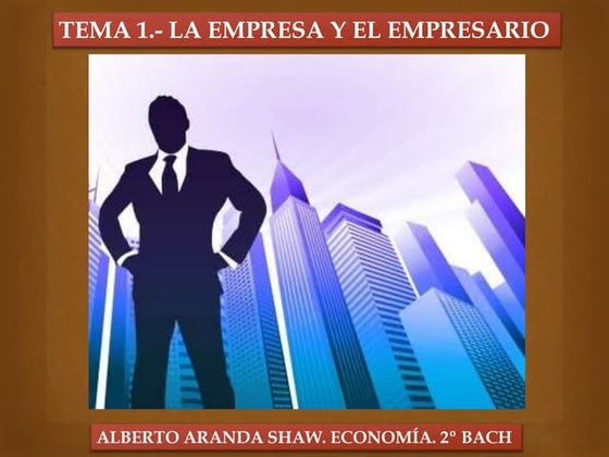 LA EMPRESA Y EL EMPRESARIO
