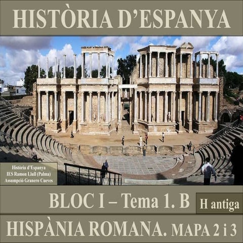 TEMA 1.B. HISTÒRIA ESPANYA. HISPANIA ROMANA