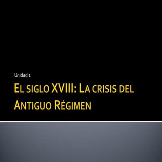 Unidad 1. el siglo xviii, la crisis...