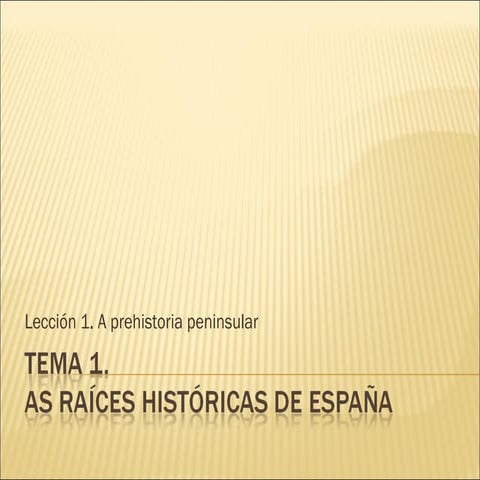 Tema 1.Lecciones 1 2. Prehistoria Peninsular Colonizadores