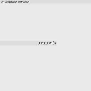 TEMA 1.- LA PERCEPCIÓN -