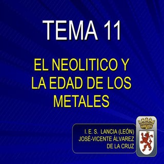 Tema 11   El Neolitico Y La Edad De...