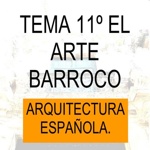 Tema 11º el arte barroco arquitectura española