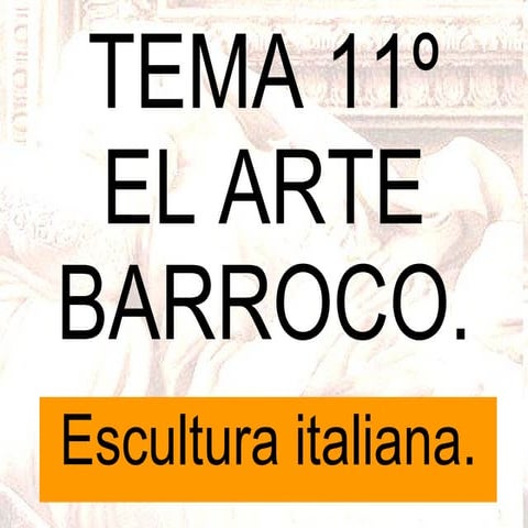 Tema 11º el arte barroco escultura italiana 