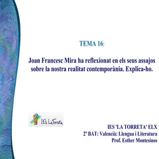 Tema 16: Joan-Francesc Mira. 2n de BAT
