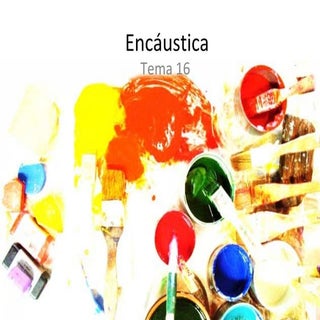 Tema 16 encaustica