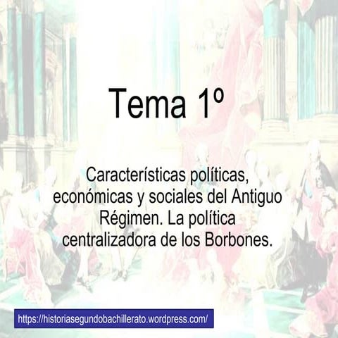 Tema 1º características políticas, económicas y sociales del antiguo régimen bis
