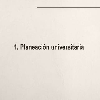 Tema 1 planeacion universitaria