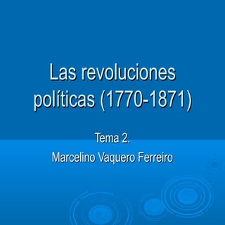 Tema 2. Las revoluciones políticas ...
