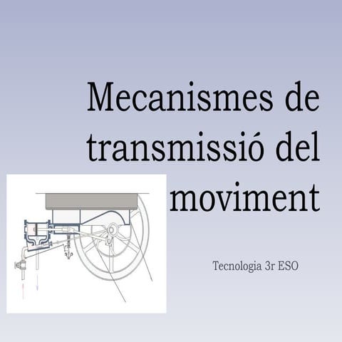 MECANISMES DE TRANSMISSIÓ DEL MOVIMENT