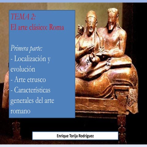 Tema 2 - Arte etrusco y caracteristicas del arte romano
