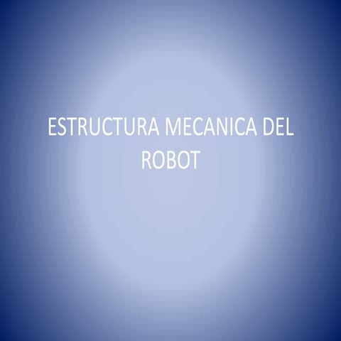 2.- Estructura mecanica de un robot